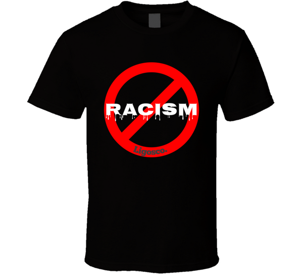 Racism T Shirt