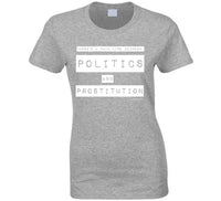 Politics And Prostitution Ladies T Shirt