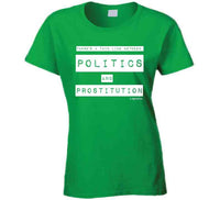 Politics And Prostitution Ladies T Shirt