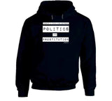 Politics And Prostitution Hoodie