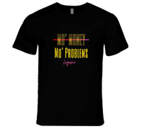 Mo' Money Mo' Problems T Shirt