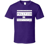 Politics And Prostitution T Shirt