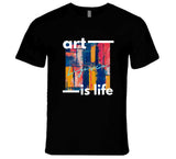 Art Is Life Ladies T Shirt