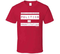 Politics And Prostitution T Shirt