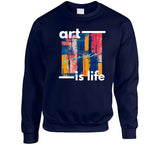 Art Is Life Crewneck Sweatshirt