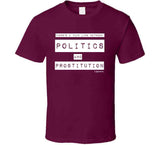 Politics And Prostitution T Shirt