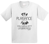 It's A Plaisance Thing Hoodie