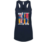 Art Is Life T Shirt