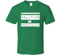 Politics And Prostitution T Shirt